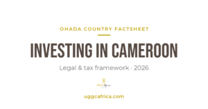 Investing in Cameroon — UGGC Africa OHADA country factsheet