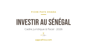 Investir au Sénégal — fiche pays UGGC Africa