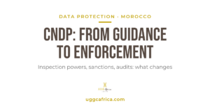 Morocco's CNDP moves from guidance to enforcement — data protection, UGGC Africa