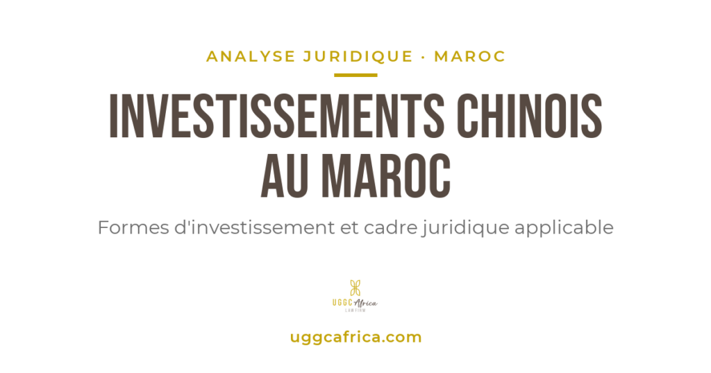 Investissements chinois au Maroc — analyse juridique UGGC Africa