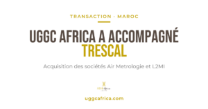 UGGC Africa a accompagné Trescal dans l'acquisition d'Air Metrologie et L2MI au Maroc